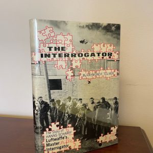 “The Interrogator: The Story of Hanns Scharff, Luftwaffe’s Master Interrogator,” by Raymond Toliver, in collaboration with Hans Scharff.