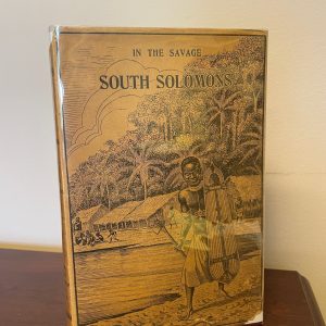 “In the Savage South Solomon: The Story of a Mission,” by Right Rev. L. M. Raucaz.